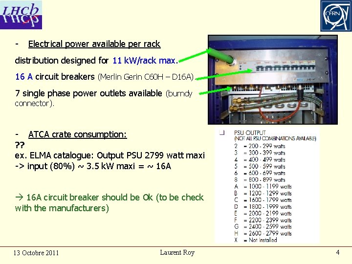 - Electrical power available per rack distribution designed for 11 k. W/rack max. 16