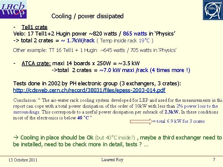 Cooling / power dissipated - Tell 1 crate Velo: 17 Tell 1+2 Hugin power