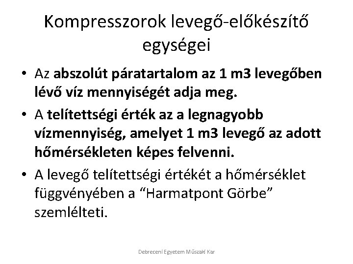 Kompresszorok levegő-előkészítő egységei • Az abszolút páratartalom az 1 m 3 levegőben lévő víz