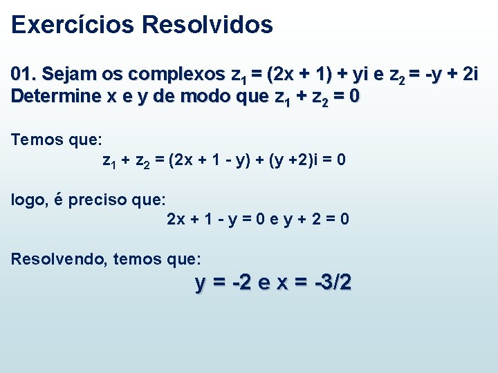 Exercícios Resolvidos 01. Sejam os complexos z 1 = (2 x + 1) + Exercícios Resolvidos 01. Sejam os complexos z 1 = (2 x + 1) +