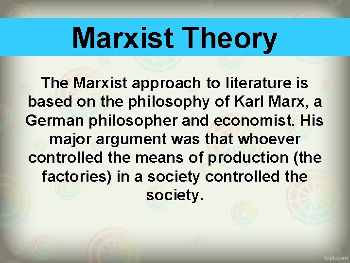 Marxist Theory The Marxist approach to literature is based on the philosophy of Karl