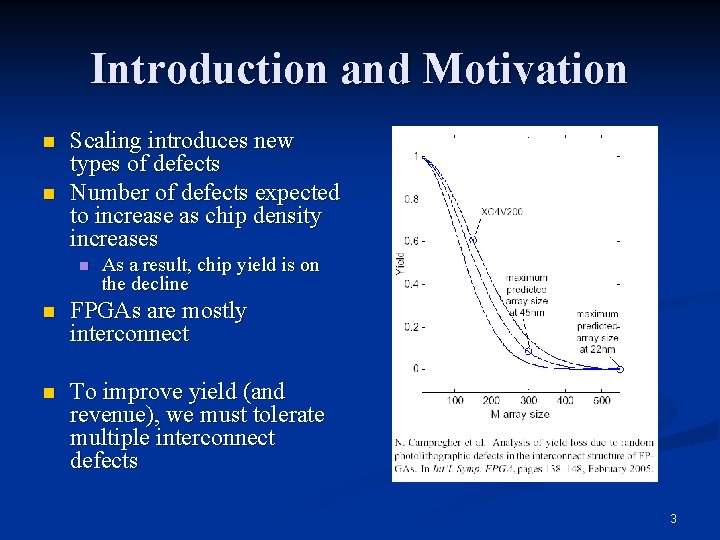 Introduction and Motivation n n Scaling introduces new types of defects Number of defects
