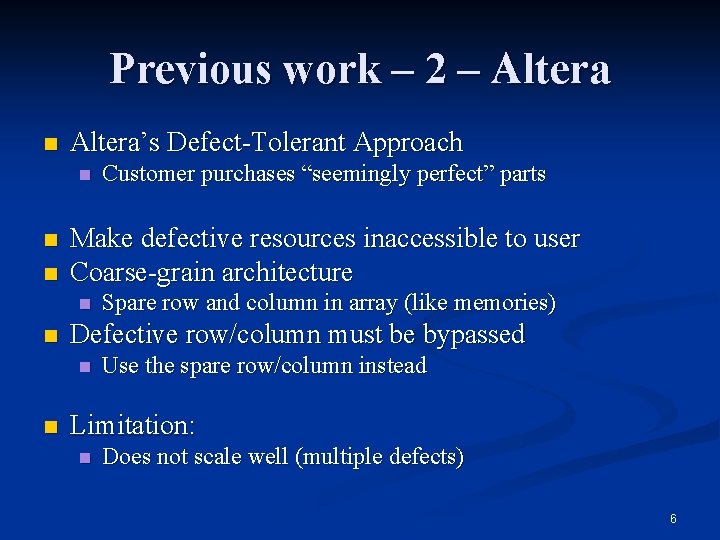 Previous work – 2 – Altera n Altera’s Defect-Tolerant Approach n n n Make