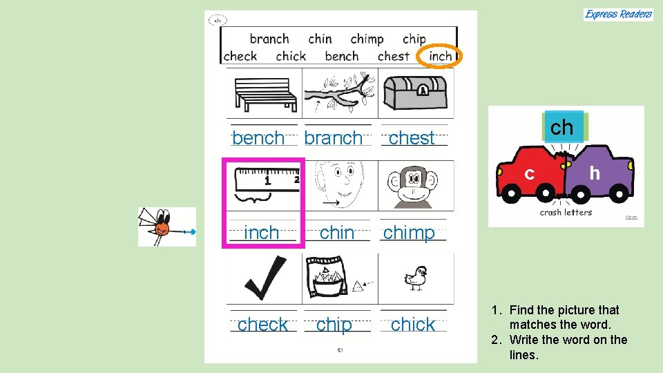 bench branch ch chest c inch check chin chip h chimp chick 1. Find