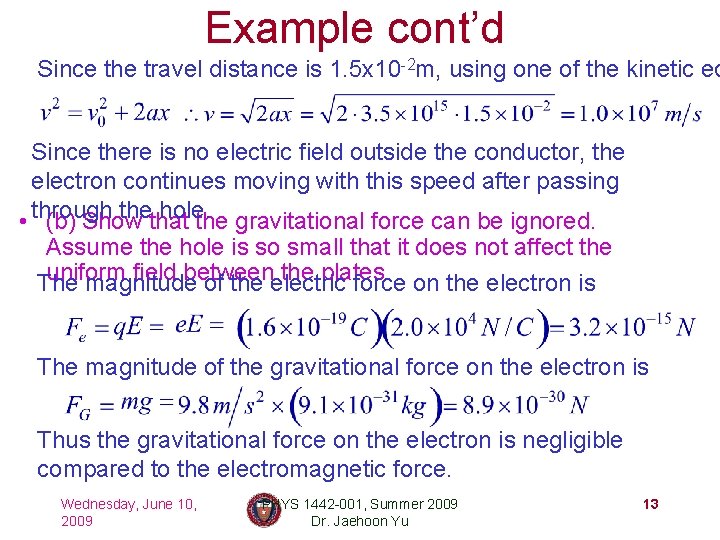 Example cont’d Since the travel distance is 1. 5 x 10 -2 m, using