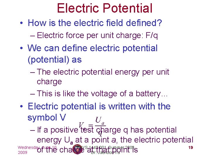 Electric Potential • How is the electric field defined? – Electric force per unit