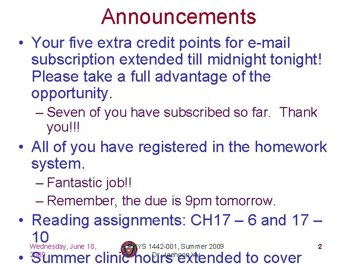 Announcements • Your five extra credit points for e-mail subscription extended till midnight tonight!