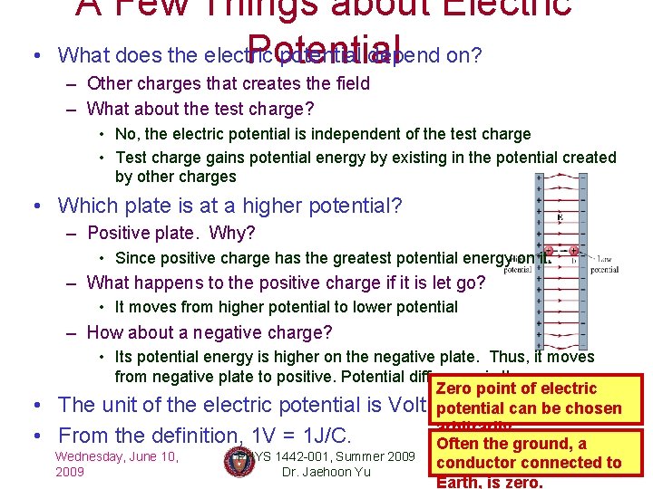  • A Few Things about Electric What does the electric potential depend on?