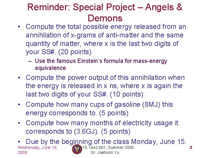 Reminder: Special Project – Angels & Demons • Compute the total possible energy released