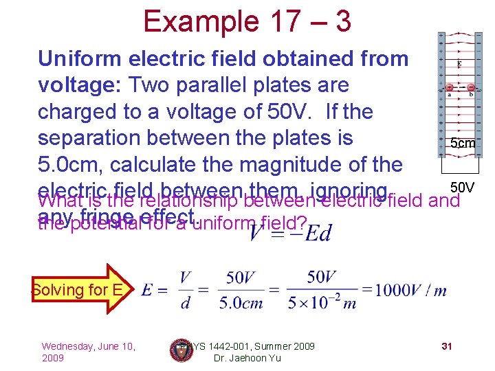 Example 17 – 3 Uniform electric field obtained from voltage: Two parallel plates are