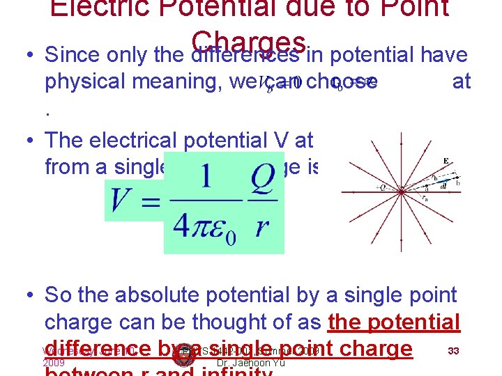  • Electric Potential due to Point Charges Since only the differences in potential