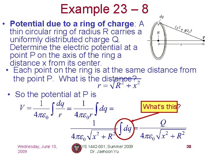 Example 23 – 8 • Potential due to a ring of charge: A thin