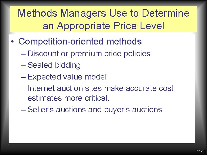 Methods Managers Use to Determine an Appropriate Price Level • Competition-oriented methods – Discount