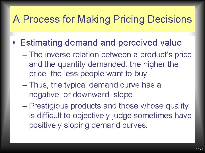 A Process for Making Pricing Decisions • Estimating demand perceived value – The inverse