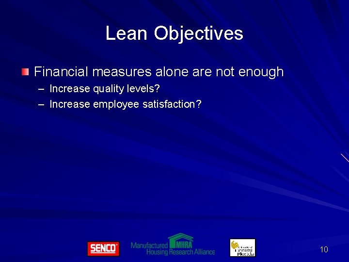 Lean Objectives Financial measures alone are not enough – Increase quality levels? – Increase