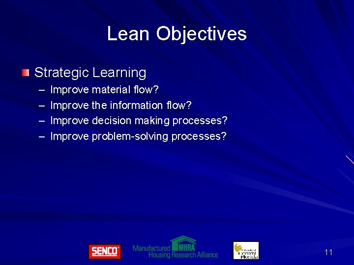 Lean Objectives Strategic Learning – – Improve material flow? Improve the information flow? Improve