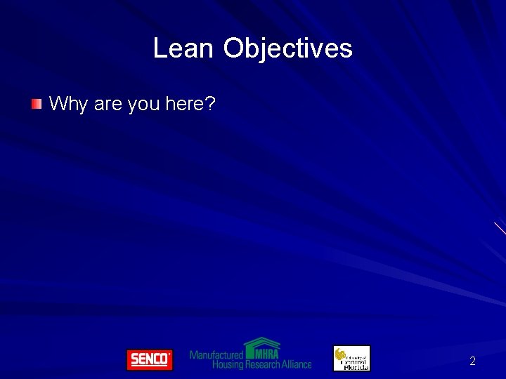 Lean Objectives Why are you here? 2 