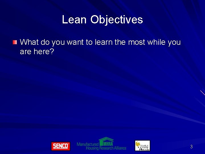 Lean Objectives What do you want to learn the most while you are here?