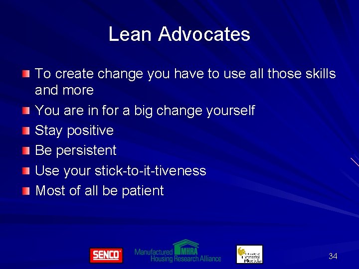 Lean Advocates To create change you have to use all those skills and more