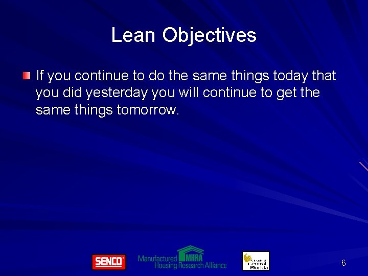 Lean Objectives If you continue to do the same things today that you did