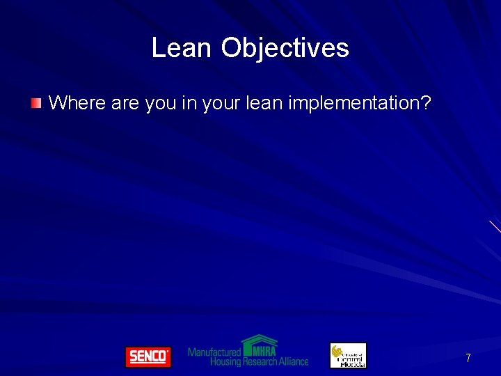 Lean Objectives Where are you in your lean implementation? 7 