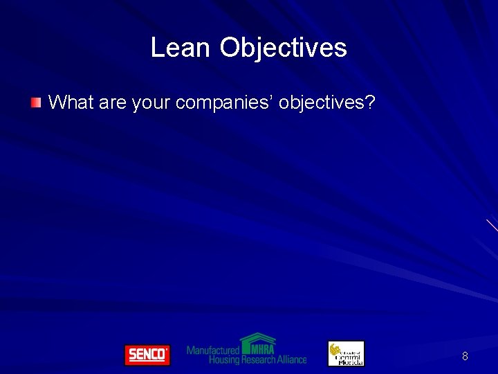 Lean Objectives What are your companies’ objectives? 8 