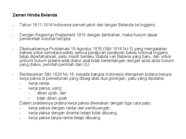 Zaman Hindia Belanda - Tahun 1611 -1814 Indonesia pernah jatuh dari tangan Belanda ke