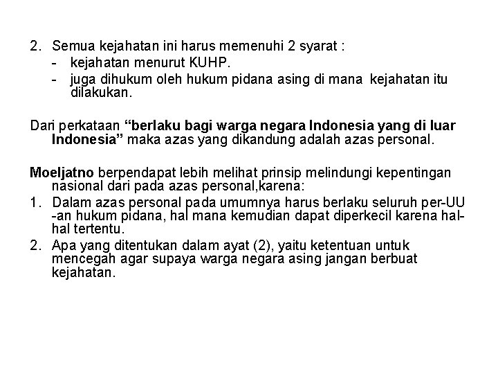 2. Semua kejahatan ini harus memenuhi 2 syarat : - kejahatan menurut KUHP. -