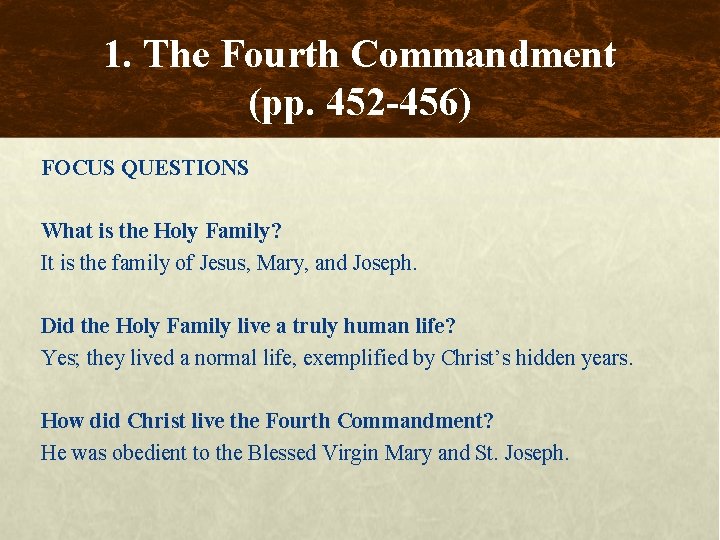 1. The Fourth Commandment (pp. 452 -456) FOCUS QUESTIONS What is the Holy Family?