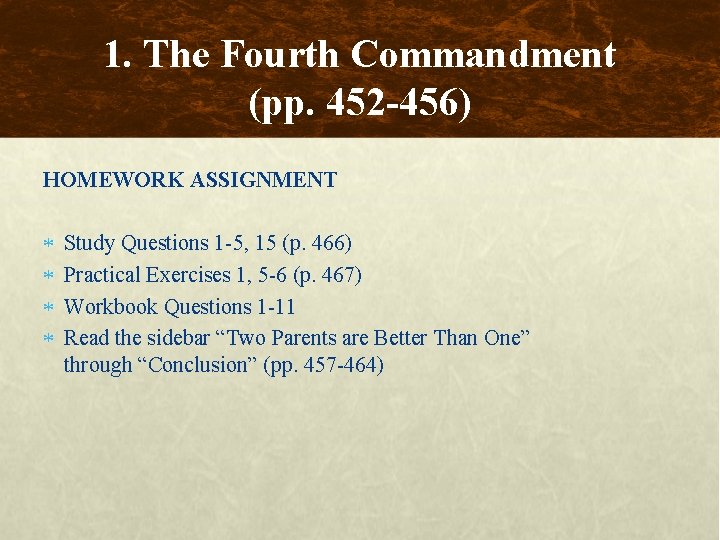 1. The Fourth Commandment (pp. 452 -456) HOMEWORK ASSIGNMENT Study Questions 1 -5, 15