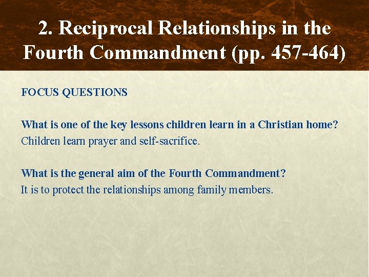 2. Reciprocal Relationships in the Fourth Commandment (pp. 457 -464) FOCUS QUESTIONS What is