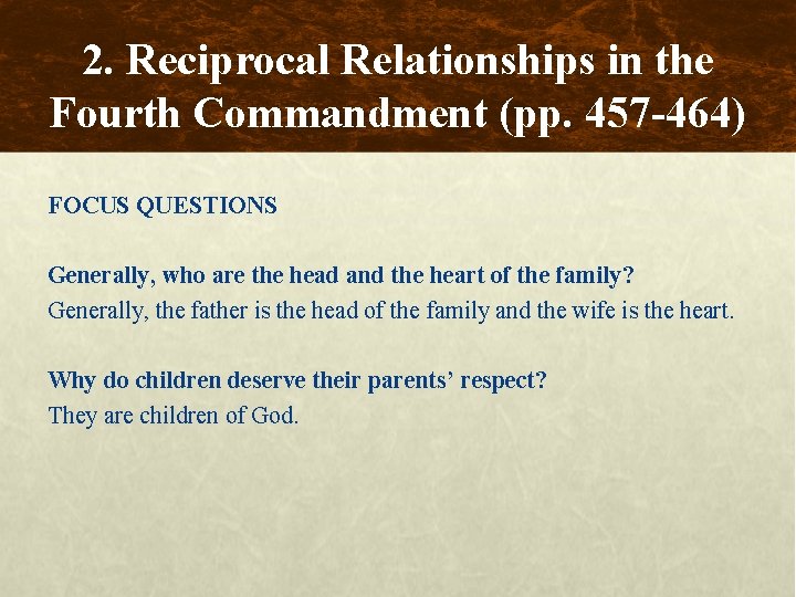 2. Reciprocal Relationships in the Fourth Commandment (pp. 457 -464) FOCUS QUESTIONS Generally, who