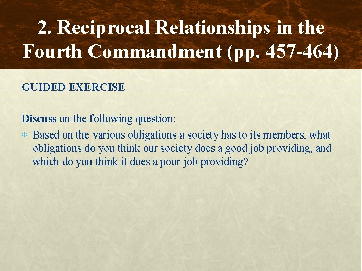 2. Reciprocal Relationships in the Fourth Commandment (pp. 457 -464) GUIDED EXERCISE Discuss on