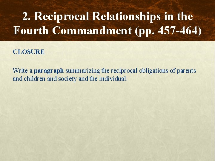 2. Reciprocal Relationships in the Fourth Commandment (pp. 457 -464) CLOSURE Write a paragraph