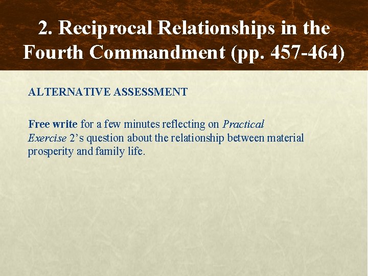 2. Reciprocal Relationships in the Fourth Commandment (pp. 457 -464) ALTERNATIVE ASSESSMENT Free write