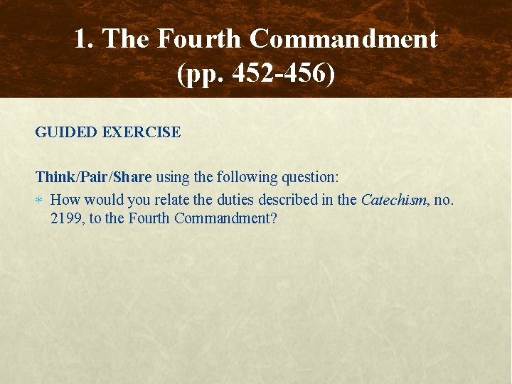 1. The Fourth Commandment (pp. 452 -456) GUIDED EXERCISE Think/Pair/Share using the following question: