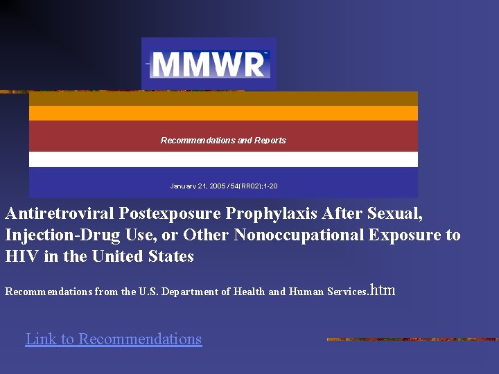 Recommendations and Reports January 21, 2005 / 54(RR 02); 1 -20 Antiretroviral Postexposure Prophylaxis