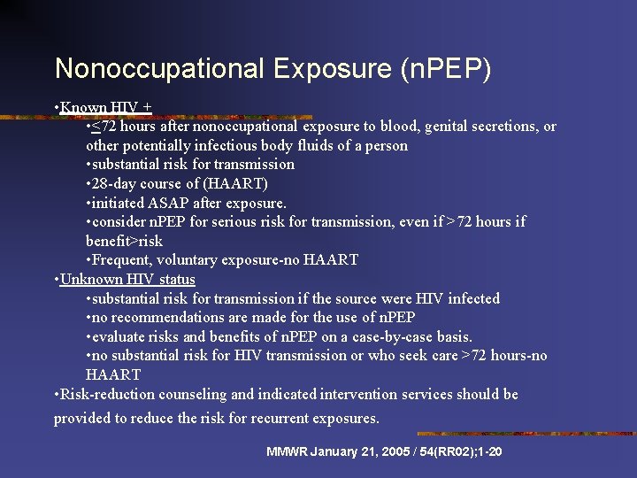 Nonoccupational Exposure (n. PEP) • Known HIV + • <72 hours after nonoccupational exposure