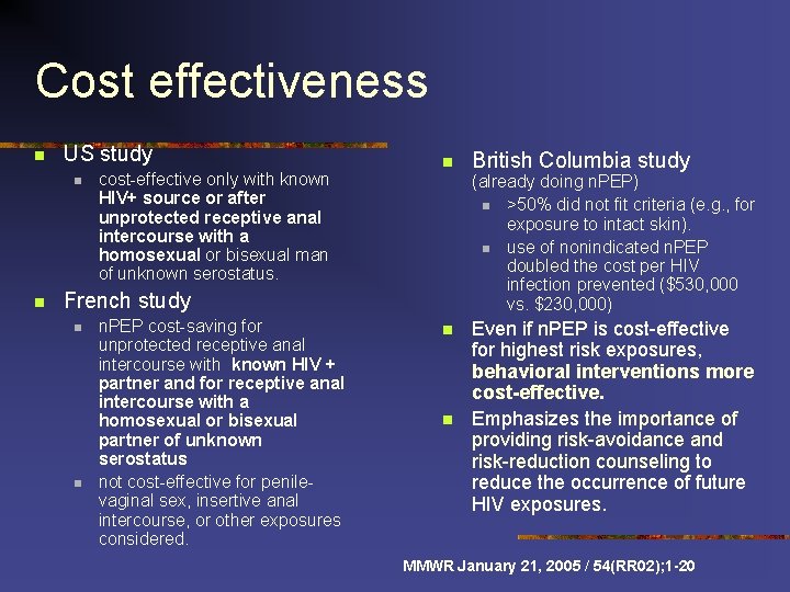 Cost effectiveness n US study n n cost-effective only with known HIV+ source or