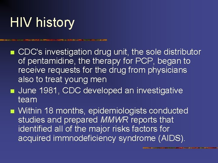 HIV history n n n CDC's investigation drug unit, the sole distributor of pentamidine,