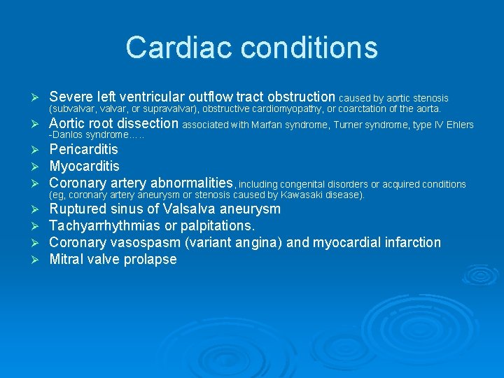 Cardiac conditions Ø Severe left ventricular outflow tract obstruction caused by aortic stenosis Ø Cardiac conditions Ø Severe left ventricular outflow tract obstruction caused by aortic stenosis Ø