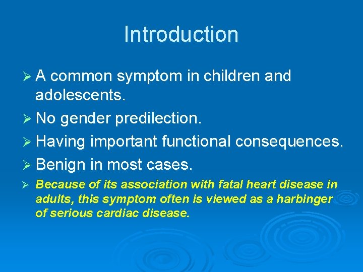 Introduction Ø A common symptom in children and adolescents. Ø No gender predilection. Ø Introduction Ø A common symptom in children and adolescents. Ø No gender predilection. Ø