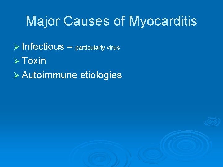 Major Causes of Myocarditis Ø Infectious – particularly virus Ø Toxin Ø Autoimmune etiologies Major Causes of Myocarditis Ø Infectious – particularly virus Ø Toxin Ø Autoimmune etiologies