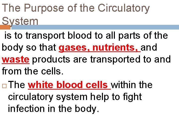 The Purpose of the Circulatory System is to transport blood to all parts of The Purpose of the Circulatory System is to transport blood to all parts of
