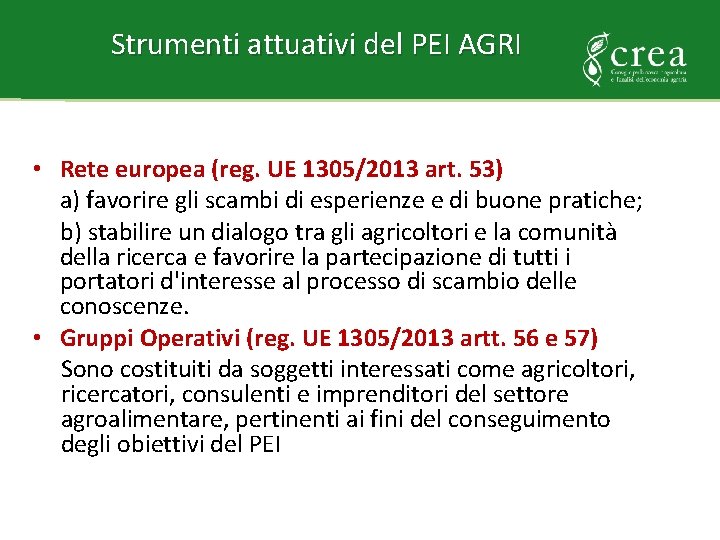 Strumenti attuativi del PEI AGRI • Rete europea (reg. UE 1305/2013 art. 53) a)