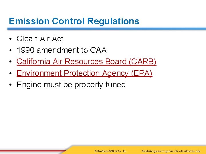 Emission Control Regulations • • • Clean Air Act 1990 amendment to CAA California