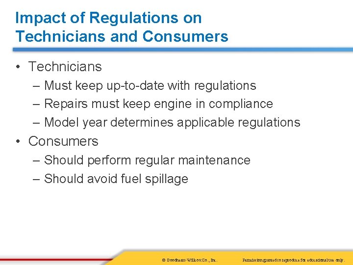 Impact of Regulations on Technicians and Consumers • Technicians – Must keep up-to-date with