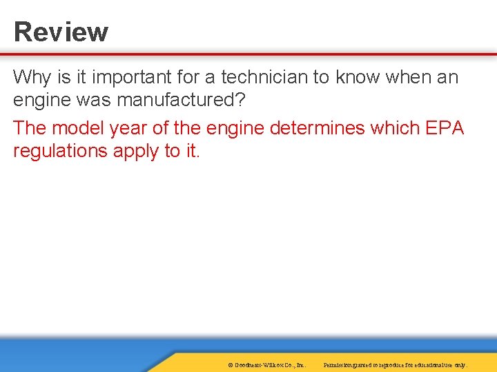 Review Why is it important for a technician to know when an engine was