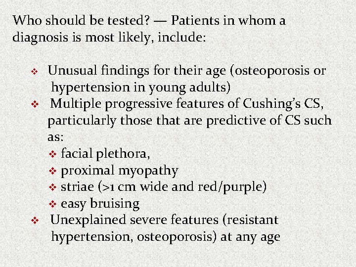 Who should be tested? — Patients in whom a diagnosis is most likely, include: