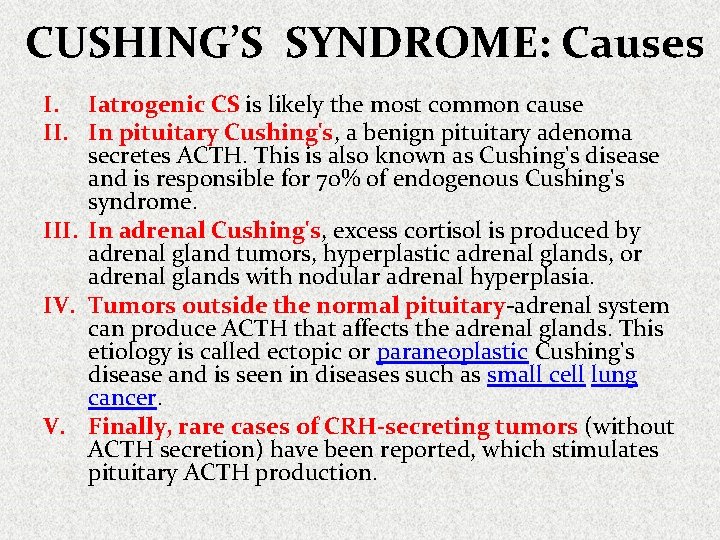 CUSHING’S SYNDROME: Causes I. Iatrogenic CS is likely the most common cause II. In